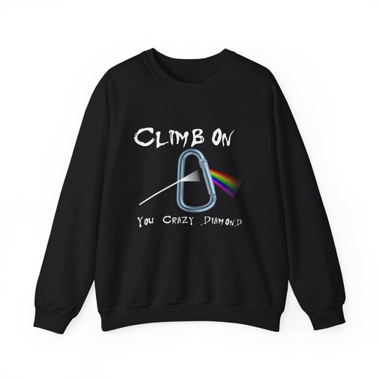 Climb On You Crazy Diamond Sweatshirt - Climber Gifts - Rock Climbing Gifts - Pink Floyd
