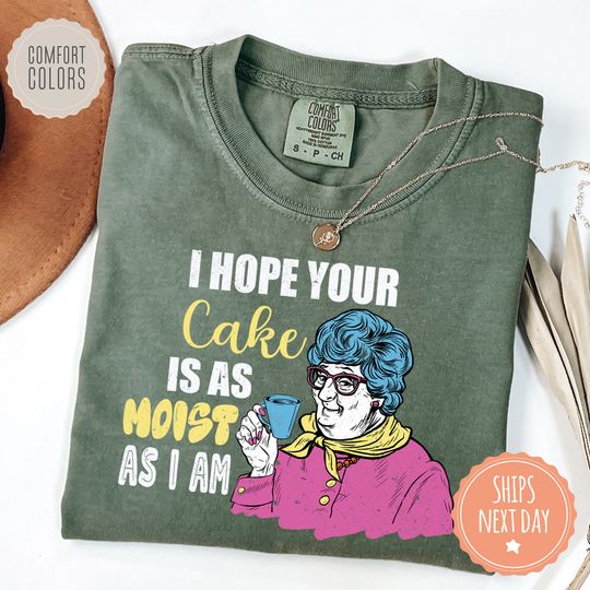 Discover I Hope Your Cake Is As Moist As I Am Comfort Colors Shirt - Funny Sarcastic Tshirt - Offensive Tee - Adult Humor Gift - Inappropriate Gifts