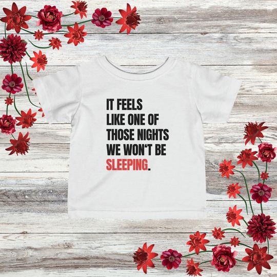 Discover It Feels Like One Of Those Nights We Wont Be Sleeping| In My Red Era Infant Tee| Taylor | Taylor Theme Baby Shower| taylor version Gift