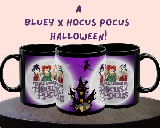BlueyDad x Hocus Pocus Halloween Mug - It's All a Bunch of Hocus Pocus |Sanderson Sisters Mashup | Hocus Pocus | Classic Disney