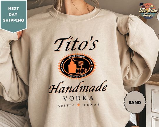 Discover Tito Crewneck Sweatshirt, TITO'S Handmade Vodka Sweatshirt, Austin Texas Label Sweater, Vodka Alcohol Sweatshirt, Tito's Fan Gift