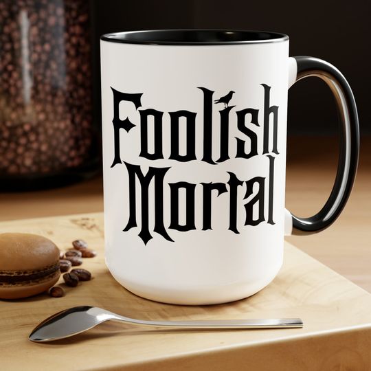 Discover Foolish Mortal Mug / Disney Inspired / Haunted Mansion / Two-Tone Coffee Mug / Halloween