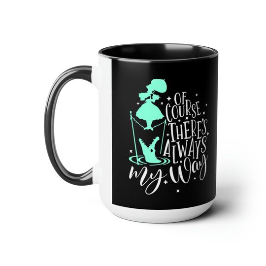 Discover Of Course Theres Always My Way Coffee Mug, 15oz