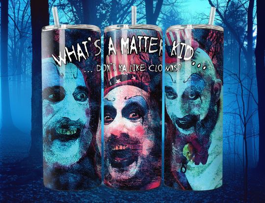 Captain Spaulding  Dont Ya Like Clowns Tumbler Wrap Halloween Tumbler, Clown Tumbler Wrap, Sublimation