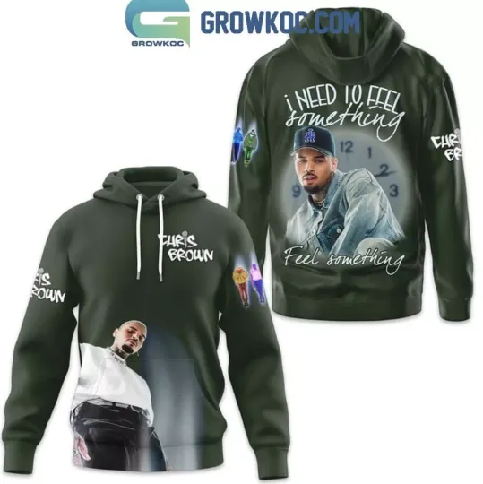Chris Brown I Need To Feel Something Fan Hoodie Great