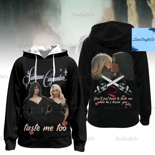 Discover Sabrina Carpenter Hoodie, Sabrina And Jenna , Taste Me Too Hoodie, Kissing Shirt, Short N Sweat Tee, Unique Gift