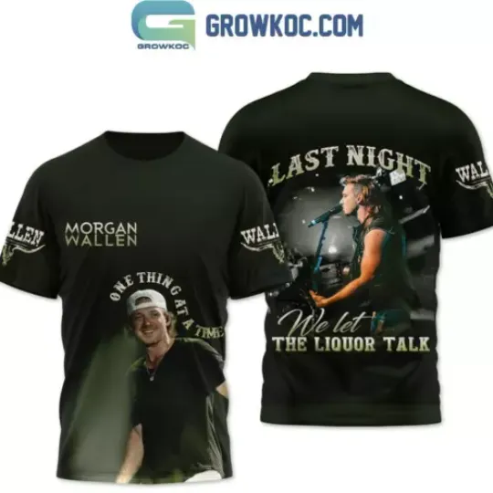 Wallen Western Last Night We Let The Liquor Talk One Thing  T-Shirt
