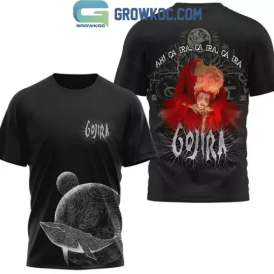 Discover Gojira Ah Ca Ira Ca Ira Ca Ira T-Shirt