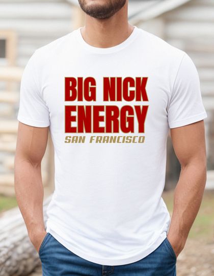 Nick Bosa shirt, Big Nick Energy shirt, 49ers shirt, San Francisco football shirt, Niners shirt, 49ers fan shirt, Big Nick Energy Bosa shirt