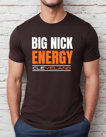 Big Nick Energy shirt, Nick Chubb shirt, Cleveland browns shirt, CLE shirt, Cleveland shirt, Browns Fan shirt, Brownies Shirt, Dawgs shirt