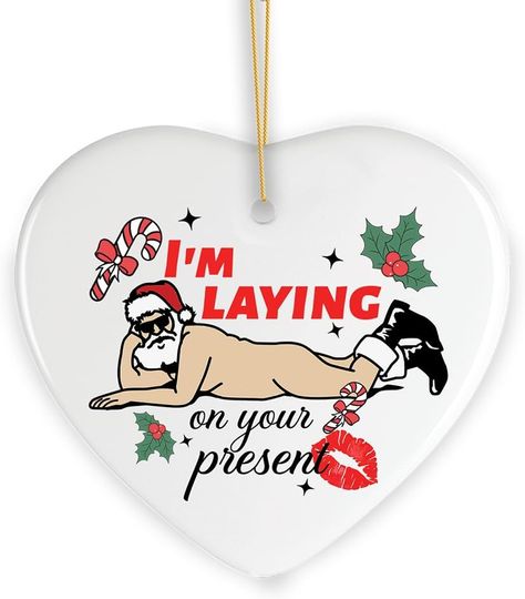 I’m Laying on Your Present Dirty Santa Christmas Ornament, Funny Holiday sx Gift