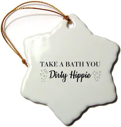 Take A Bath You Dirty Hippie Ceramic Hexagon Snowflake Christmas Ornament with Saying Funny Porcelain Keepsake Collectible for Winter Holiday Home Xmas Tree Decoration Gift for Friends