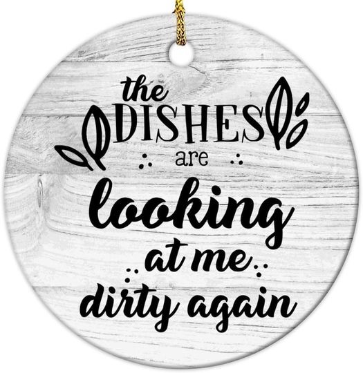 Discover The Dishes are Looking at Me Dirty Again Circle Ceramic Ornaments Hanging Pendant for Xmas Tree Motivational Saying Christmas Tree Ornaments 3in Christmas Decorations for Tree