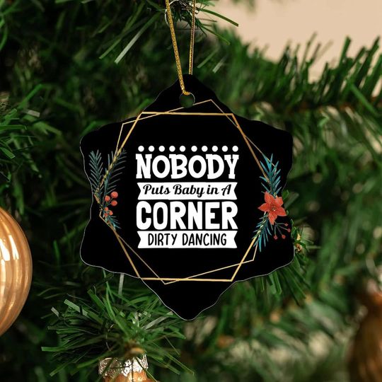 Discover Ornaments for Christmas no one Put The Baby in The Corner Dirty Dancing Tree Hanging Accents New Home Ornament Ceramic Keepsake Funny Christmas Decor for Living Room.