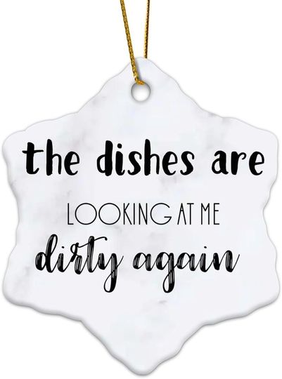Discover Quotes Ornaments,The Dishes are Looking at Me Dirty Again Christmas Ornament Ceramic Round for Xmas Tree Decoration Funny Pendant Bauble Keepsake Souvenir New Year Gifts for Friends