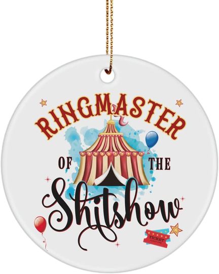 Discover Ringmaster of The Shitshow Ornament for Mom Funny Christmas Idea for Bestie 3 inch Round Ceramic Tree Decor for Women