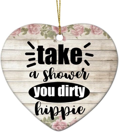 Discover Take A Shower You Dirty Hippie Ceramic Heart Christmas Ornament for Tree Quote Funny Xmas Tree Ornaments Double Sided Holiday Decor Keepsake Gifts for Kids Friends Family