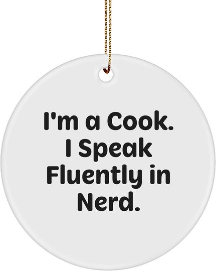 Discover Cook's Genius Christmas Circle Ornament, I'm A Cook. I Speak Fluently in Nerd., White Ceramic with Gold-Tone String