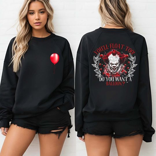 Halloween Pennywise Two sided Shirt, Pennywise Do You Want A Balloon Sweatshirt, Horror Night Sweatshirt , Horror Halloween Party shirt