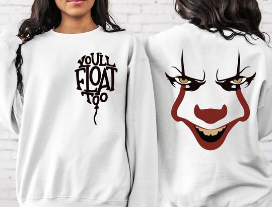 You'll Float Too Sweatshirt, Halloween Sweatshirt, Horror Sweatshirt, Halloween Sweatshirt , Horror Movie Quote Sweat, Halloween Sweatshirt Gift