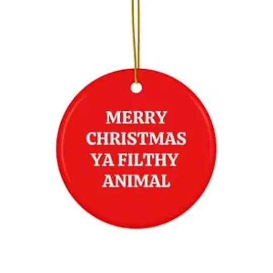 Merry Christmas Ya Filthy Animal Ceramic Ornaments, 2-Side Print