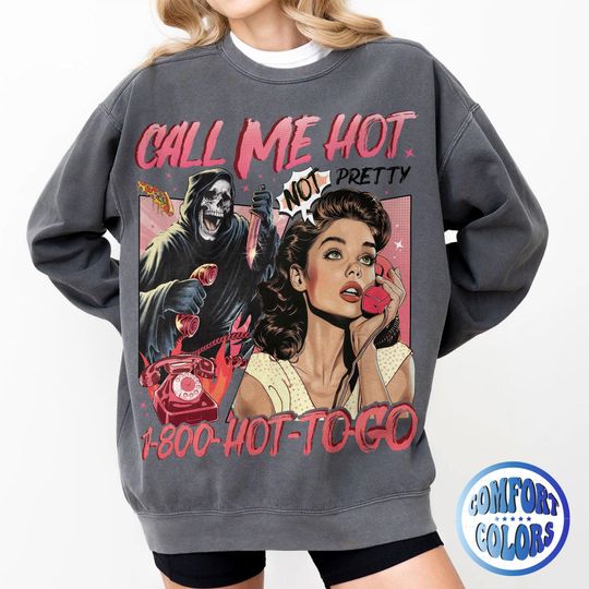 Call Me Hot - Not Pretty Comfort Colors Sweatshirt | I'm Gonna Keep On Dancing Sweatshirt | Midwest Princess 2024 Tour Sweatshirt