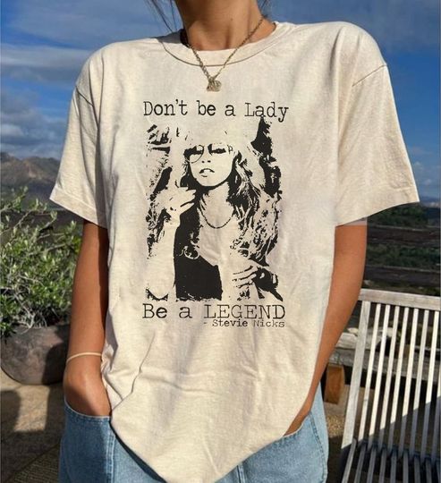 Vintage Don't Be A Lady Be A Legend  Stevie Nicks Shirt, Stevie Nicks Muisc Tee, Retro Stevie Nicks 90S Shirt, Gift For Fans
