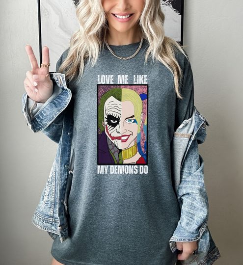 Harley Quinn and Joker Unisex Shirt Love Me Like My Demons Do T-Shirt for the Harley Quinn and Joker Fans Couples Tee Great Gift for Anyone