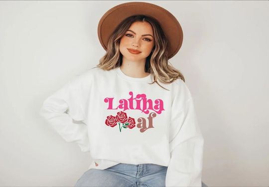 Latina AF Sweatshirt, Latina Feminist Sweatshirt, Mexicana Shirt, Chicana Shirt, Morena Shirt