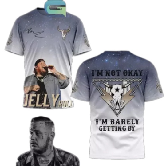 Jelly Roll Im Not Okay Im Barely Getting By 3D T-Shirt