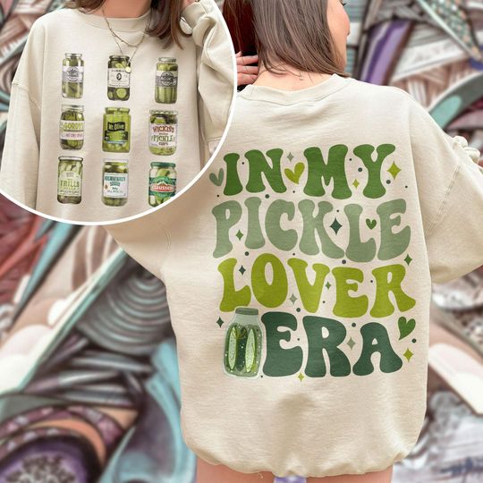 Funny Canned Pickles Sweatshirt, Canning Season Sweater, Pickle Lovers Crewneck, In My Pickle Lover Era, Pickle Jar Shirt