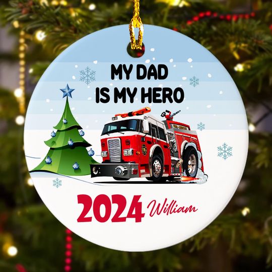 Personalized My Dad Is My Hero Ornament, Custom Fire Truck Customized 2024 Christmas Tree Decor, Firefighter Xmas Party Gift For Dad
