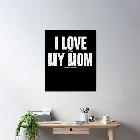 Teen Boy Gamer Funny Mom Son Christmas Gift Teenager Poster