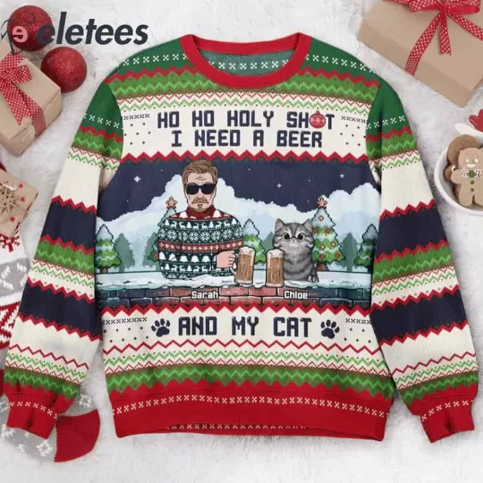 Ho Ho Holy I Need A Beer Bourbon Wine And My Cats Custom Name Ugly Christmas Swe