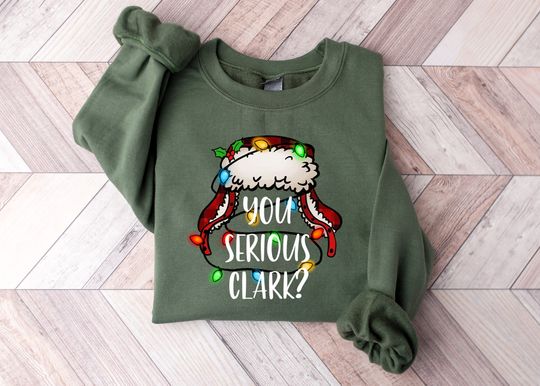 You Serious Clark Sweatshirt, Funny Holiday Pullover, Christmas Vacation Shirt, Griswold Christmas Sweatshirt, Christmas Shirt,Holiday Shirt
