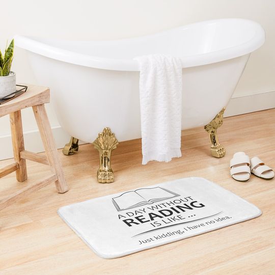 Reading Teacher Gifts - A Day Without Reading Funny Gift Ideas for Book Lovers Readers & Teachers Bath Mat