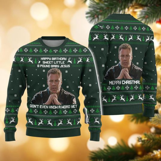 Christmas Talladega Nights The Ballad Of Ricky Bobby Sweater, Happy Birthday Sweet Little 8 Pound Baby Jesus Sweater, Holiday Sweater