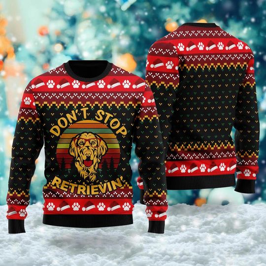 Dont Stop Retrievin Ugly Christmas Sweater, Golden Retriever Retro Xmas Sweatshirt, Christmas Gift For Men Women Kid, Dog Christmas Jumper