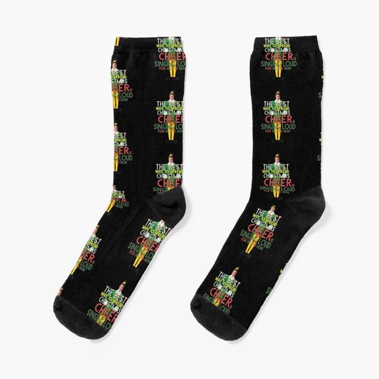 the best way to spread CHRISTMAS CHEER is singing loud for all to hear BUDDY the ELF christmas movie quote will ferrell Socks