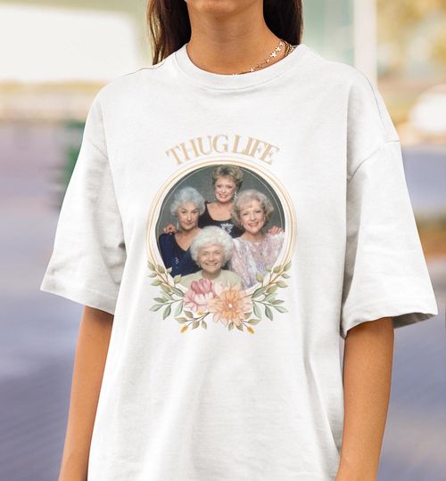 Stay Golden Thug Life Shirt, Stay Golden Lover Gift, 80s TV Sitcom, Stay Golden Squad Tee, Stay Golden Merch, Gift For Women