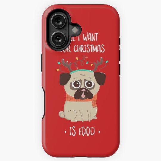 All I want for Christmas is Food Funny Pug  iPhone Case