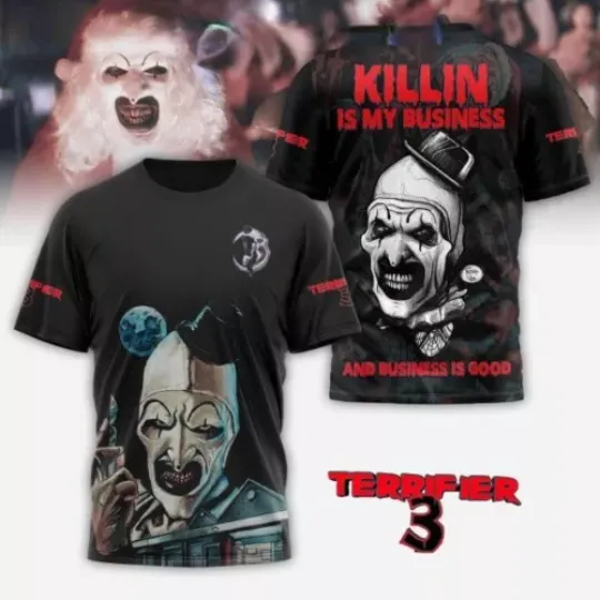 Terrifier 3 Killin Is My Business And Business Is Good 3D T-Shirt