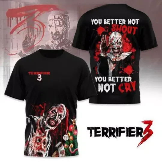 Terrifier 3 You Better Not Shout You Better Not Cry 2024 T-Shirt