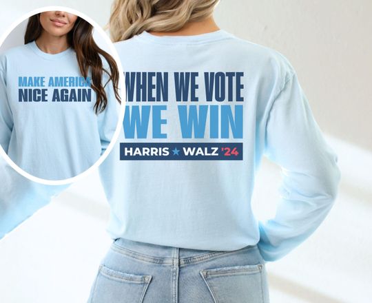 When We Vote We Win LONG SLEEVE Comfort Colors Shirt, Harris Walz 2024 Shirt, Democrat Rally T-shirt, Election 2024, Womens Rights