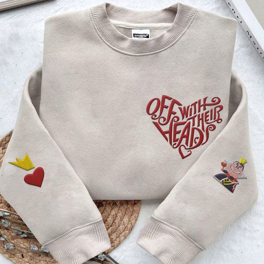 Embroidered Queen Of Heart Off With Their Heads Sweatshirt,  Alice In WonderDisneyland Villain Embroidery, Magic Kingdom