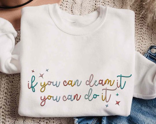 Embroidered If You Can Dream It You Can Do It Sweatshirt, Retro Disney Embroidery Sweater, Disneyland Family Matching Outfits, Magic Kingdom