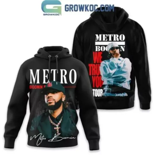 Metro Boomin 2024 Tour We Trust You Hoodie