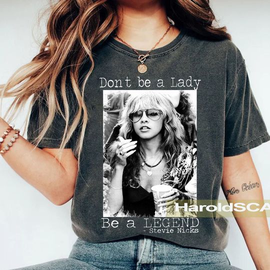 Limited Stevie Nicks Vintage T-Shirt, Don't be a Lady be a Legend, Music Concert, Gift For Women and Man Unisex Shirts