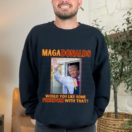MAGA DONALDS Trump Sweatshirt, Mens Shirt, Funny Trump Shirt, Thug Life, Gift for Him, Dad Gift, Christmas Gift, Mens Trendy Graphic Tee