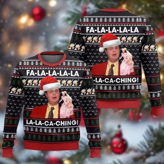 Dw Schrute Santa Ugly Sweater, FA La La La La La La-Ca-Ching Xmas Sweater, The Office TV Show Sweatshirt, Funny Christmas Gift